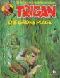 Bestellen sie aus der SerieTrigan Rijperman den Titel Die grüne Plage der Nummer 9